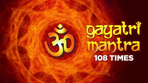 Gayatri Mantra | 108 PROPER Rishi CHANTS | MAXIMUM BENEFIT | Most ENERGETIC for Meditation & PRAYER