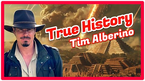Ep. 32 - Tim Alberino - They’re Lying To Us About Our History! Humanity Was Reset!