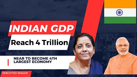 4 trillion Dollar GDP |India in Race of 4th Largest Economy