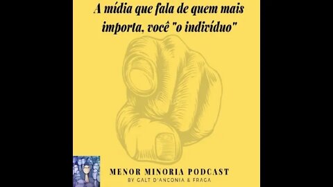 Bate Papo Galt D’Anconia & Fraga do Menor Minoria Podcast Episódio 010