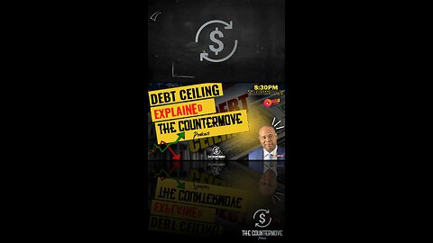 The Debt Ceiling Explained & Your COUNTERMOVE…🤔