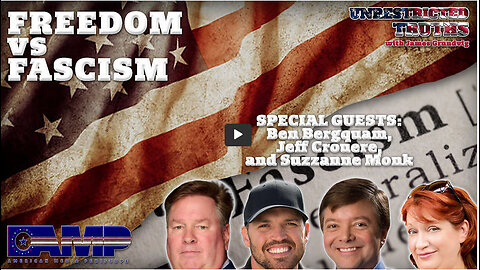 Freedom vs Fascism with Ben Bergquam, Jeff Crouere, Suzzanne Monk | Unrestricted Truths Ep. 388