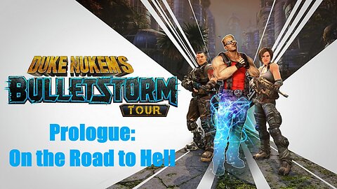 Duke Nukem's Bulletstorm Tour Prologue: On the Road to Hell