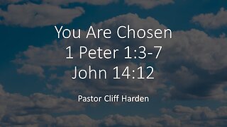 “You Are Chosen” by Pastor Cliff Harden
