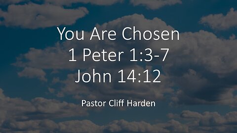 “You Are Chosen” by Pastor Cliff Harden