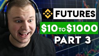 Do THIS When Trading FUTURES | Turn $10 into $1000 (Binance Futures Trading) Part 3