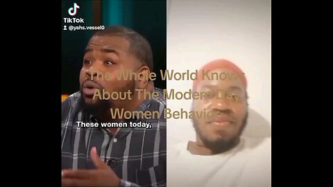 The Whole World Knows About Modern Day Women Behavior