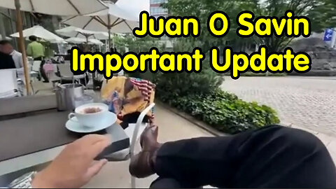Juan O Savin Important Update - 6/5/24..
