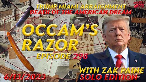 Trump Arraignment Sets Dangerous Precedent - They’re Screwed on Occam’s Razor Ep. 298