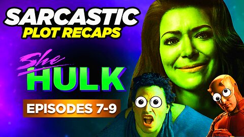 She-Hulk: Episodes 7-9 | RECAPPED & ROASTED | SARCASTIC PLOT RECAPS