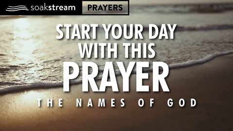 Praying Through EVERY NAME OF GOD From The Bible Will CHANGE YOUR LIFE!