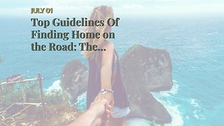 Top Guidelines Of Finding Home on the Road: The Unique Experience of Living as a Nomad