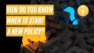 Round Table | How Do You Know When to Start a New Policy?