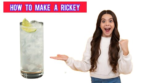 How to make a Rickey cocktail 🍹