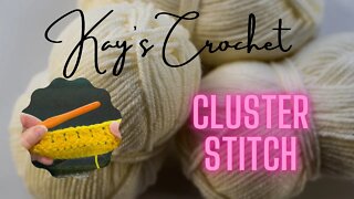 Kay's Crochet Intermediate: Cluster Stitch