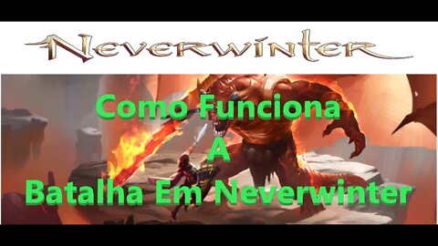 Neverwinter (pt-BR) Como Funciona A Batalha Em Nwverwinter #neverwinter