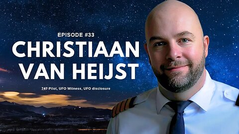 Christiaan Van Heijst Interview (Pilot UFO Sighting, UAP Disclosure, Ryan Graves Merged)