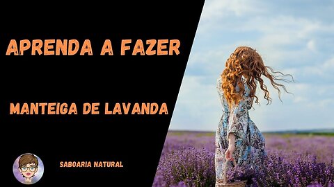 como fazer manteiga de lavanda