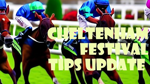 Cheltenham Festival Mega Tips Update