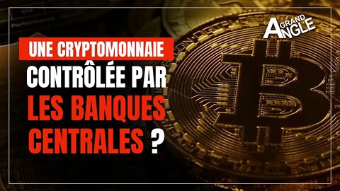 Vers une cryptomonnaie contrôlée par les banques centrales ?