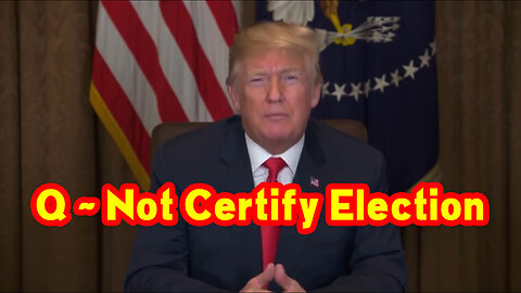 Breaking: Q ~ Not Certify Election 11.22.22