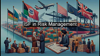 Navigating Risks: ISF's Contribution to International Trade Security