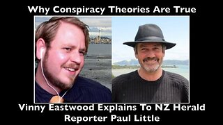 Vinny Eastwood Explains To NZ Herald Reporter Why Conspiracy Theories Are True, Paul Little, 10Aug16