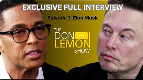 Elon Musk on The Don Lemon Show - Full Interview