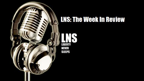 LNS: The Week in Review 1/28/22 Vol.12 #019