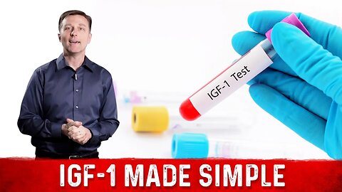 Understanding IGF-1 (Insulin-Like Growth Factor) in Simple Terms – Dr. Berg