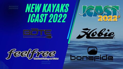 New Kayaks ICAST 2022 | Hobie | FeelFree | BOTE | Bonafide