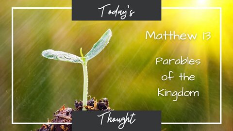 Today's Thought: Matthew 13 - Parables of the Kingdom