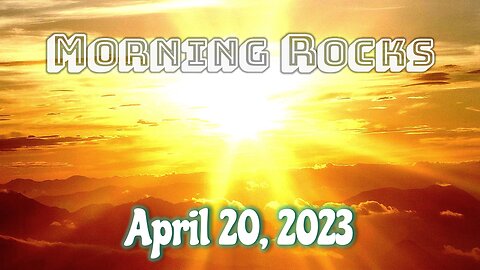 🌄 Morning Rocks - 4.20.23 🐟