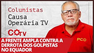 A frente ampla contra a derrota dos golpistas no Equador - Colunistas da COTV | Antônio Carlos
