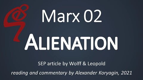 Marx 02: ALIENATION by Wolff & Leopold [SEP]