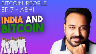 Exploring Bitcoin's Impact on India's Socioeconomic Landscape | Bitcoin People EP 7: Abhi