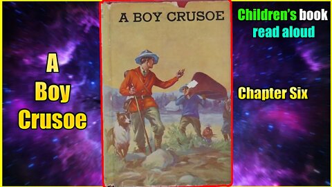 A Boy Crusoe - Chapter Six | Audiobook