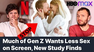 Why it's bad that Gen Z wants less sex in movies