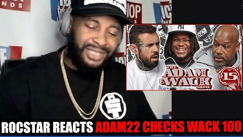 ROCSTAR REACTIONS: ADAM22 CHECKS WACK 100 FOR ANNOUNCED GUESTS & CALLS BEAST A PARROT!!!