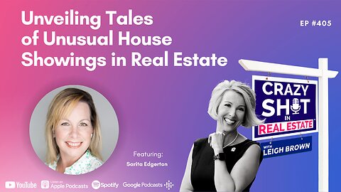 Unveiling Tales of Unusual House Showings in Real Estate with Sarita Edgerton