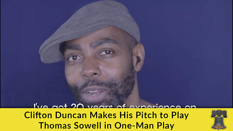 Clifton Duncan Makes His Pitch to Play Thomas Sowell in One-Man Play