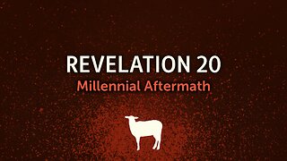 Revelation: Millennial Aftermath - Pastor Jeremy Stout
