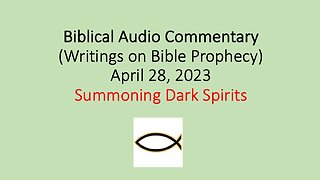 Biblical Audio Commentary – Summoning Dark Spirits