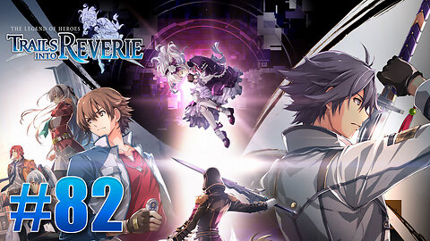 The Legend of Heroes: Trails into Reverie Part 82 - Doing the Rounds in Reverie Garden