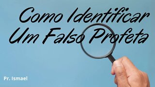 Como reconhecer um falso profeta (culto e pregação)