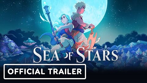 Sea of Stars - Official Launch Trailer