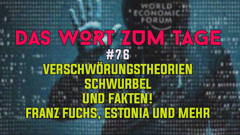 Das Wort zum Tage #76 ++ Verschwörungstheorien: Schwurbeln, oder Fakten?! MS Estonia, Franz Fuchs, Covid und der War on Terror!