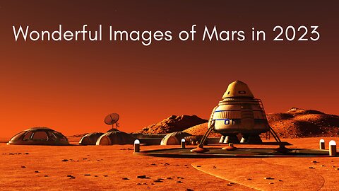 Wonderful Images of Mars in 2023