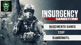 HARDCORE TACTICAL WARFARE | INSURGENCY SANDSTORM COOP NASCIMENTO GAMES - RAMBOINUTIL