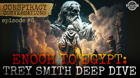 From Enoch to Egypt: A True History of Our World - Conspiracy Conversations (EP #6) with David Whited - Trey Smith